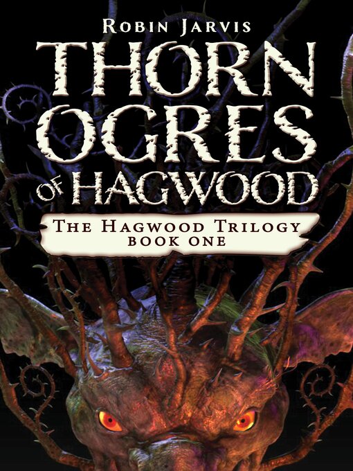Title details for Thorn Ogres of Hagwood by Robin Jarvis - Available